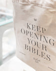 Keep Opening Your Bibles Tote Bag